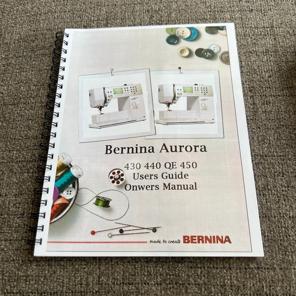 Bernina Aurora 430 440 QE 450 Users Guide Owners Manual Spiral Bound